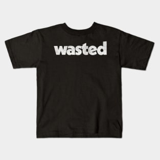 Wasted / Faded-Style Retro Typography Design Kids T-Shirt